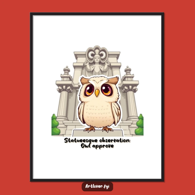 Funny Free Printable Wall Art: Surprised Owl & Grand Statue, Quirky Downloadable Decor
