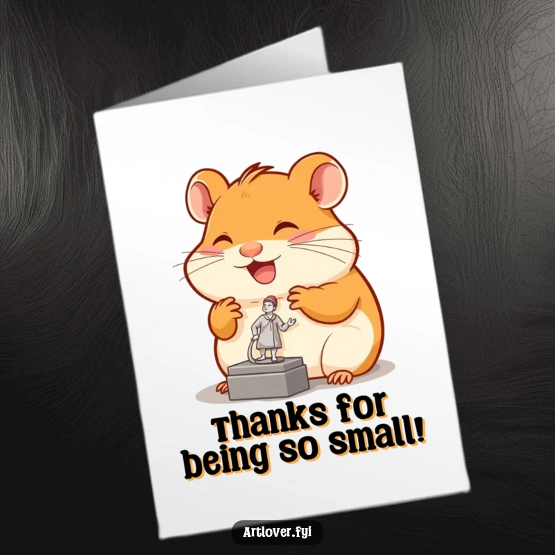 Funny Free Printable Thank You Card: Joyful hamster admiring a small sculpture, offering a cute and funny way to say thanks.
